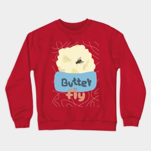 BUTTER FLY BUTTERFLY FUNNY ILLUSTRATION Crewneck Sweatshirt